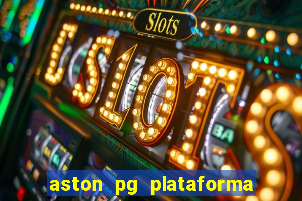 aston pg plataforma de jogos